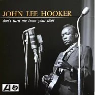 約翰李胡克 /拒絕往來 (LP) 黃色彩膠 一次性生產(John Lee Hooker / Don’t Turn Me From Your Door)