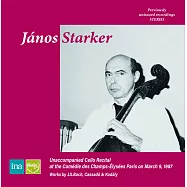 大提琴大師史塔克 / 1987年巴黎香榭麗舍劇院大提琴無伴奏音樂會實況 (世界首度發行)(Janos Starker / Unaccompanied cello Recital at the Comédie des Champs-Élysées 1987)