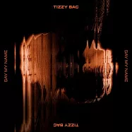 Tizzy Bac / 說出我的名字