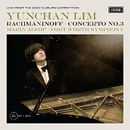 拉赫曼尼諾夫: 第三號鋼琴協奏曲 / 任奫燦，鋼琴(Rachmaninoff : Piano Concerto No. 3 / Yunchan Lim)