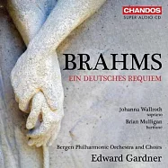布拉姆斯: 德意志安魂曲 / 愛德華.加德納 指揮 / (挪威)卑爾根愛樂管弦樂團暨合唱團 (SACD)(Brahms: Ein Deutsches Requiem / Edward Gardner (SACD))