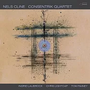 尼爾思.柯萊恩【Blue Note吉它大師-最新力作】/ 彈指萃念(Nels Cline / Consentrik Quartet)
