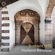 荷蘭巴洛克樂團演奏17世紀北布拉班特省的修道院傳統音樂(Holland Baroque / Brabant 1653 (SACD Hybrid))