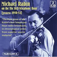 麥可·拉賓 / 貝爾電話時間錄音集 第一輯 (世界首度發行)(Michael Rabin on the Bell Telephone Hour: 1950~1954 (2CD))