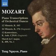 莫札特: 管弦舞曲鋼琴改編版 / 阮登 (鋼琴)(Mozart: Piano Transcriptions of Orchestral Dances / Tung Nguyen (piano))