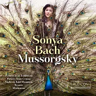 索尼亞·巴哈 / 穆索斯基:荒山之夜與展覽會之畫(Sonya Bach plays Mussorgsky Pictures at an Exhibition & A Night on the Bare Mountain)