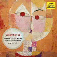 捷爾吉.庫爾塔克長笛全集/馬庫斯·布朗尼曼與朋友們(György Kurtág: Complete Flute Music/ Markus Bronnimann and friends)