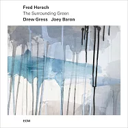 佛萊德.赫許三重奏：綠境 (LP)(Fred Hersch Trio: The Surrounding Green (LP))