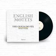 英語經文歌 / 歐文.帕克 / 指揮 / 傑蘇瓦多六人合唱團 (LP黑膠)(English Motets: From Dunstaple To Gibbons / Owain Park / Gesualdo Six (LP))
