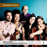 拉威爾: 樂器演奏室內樂作品全集 / 芝麻合奏團 (3CD)(Ravel: Complete Instrumental Chamber Works / Ensemble Sesame (3CD))