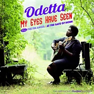 歐蒂塔 / 《My Eyes Have Seen》 & 《The Tin Angel》 & 《At The Gate Of Horn》 三張專輯 (2CD)(Odetta / My Eyes Have Seen & The Tin Angel & At The Gate Of Horn (2CD))