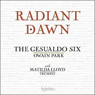 光輝曙光 / 歐文.帕克，指揮 / 傑蘇瓦爾多六人合唱團(Radiant Dawn / Owain Park · Matilda Lloyd / The Gesualdo Ssix)