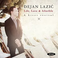 克羅埃西亞最著名的鋼琴家Dejan Lazic演奏李斯特的愛與生死作品(Dejan Lazic / Life, Love & Afterlife: A Liszt Recital)