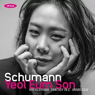 宋悅雲 / 舒曼專輯(Yeol Eum Son / Schumann: Fantasy in C, Kreisleriana, Arabesque)