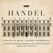 韓德爾 / 錢多斯謝主辭 & 錢多斯聖歌(Handel: Chandos Te Deum and Chandos Anthem No. 8)