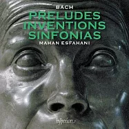 巴哈: 前奏曲、創意曲與交響曲 / 曼漢.伊斯法哈尼，大鍵琴(Bach: Preludes, Inventions & Sinfonias / Mahan Esfahani)