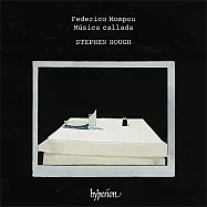 蒙波: 寂靜之音 / 史蒂芬.賀夫，鋼琴(Mompou: Musica Callda / Stephen Hough)