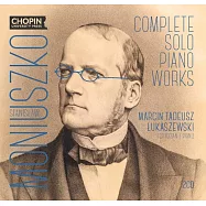 與蕭邦齊名的波蘭作曲家Moniuszko / 鋼琴作品全集錄音(Moniuszko: Complete Solo Piano Works (2CD))