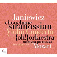 波蘭小提琴作曲家~亞尼維奇 / 第一號小提琴協奏曲(Janiewicz Violin Concerto & Mozart: Symphony No. 27 / Martryna Pastuszka conducts {oh!} Orkiestra)