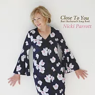 妮基.派洛特：靠近你~伯特.巴克瑞克歌曲集 (2LP)(Nicki Parrott: Close To You~Burt Bacharach Song Book (2LP))