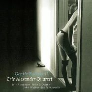 艾瑞克.亞歷山大四重奏：銷魂情歌 (2LP)(Eric Alexander Quartet: Gentle Ballads II (2LP))