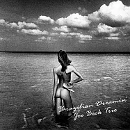 喬.貝克三重奏：巴西人的夢 (2LP)(Joe Beck Trio: Brazilian Dreamin&rsquo; (2LP))