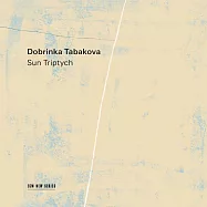 朵布琳卡.塔芭高娃：太陽三聯畫(Dobrinka Tabakova: Sun Triptych)