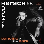 弗萊德.赫許鋼琴三重奏：無盡夜舞 (SACD)(The Fred Hersch Trio: Dancing In The Dark (SACD))