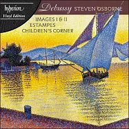 德布西: 印象輯、版畫與兒童天地 / 史蒂芬.奧斯朋 / 鋼琴(Debussy: Images, Estampes & Children’s Corner / Steven Osborne)
