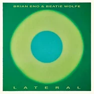 布萊恩伊諾【微軟Windows95開機音樂創作者/U2鬼才製作人】與比蒂沃芙【英國概念藝術作曲家】/ 橫空出世(Brian Eno, Beatie Wolfe / Lateral)
