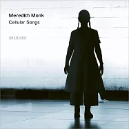 梅芮迪斯.蒙克：細胞之歌(Meredith Monk: Cellular Songs)