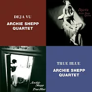 阿奇.西普四重奏：倩影+我的愛與愁 (限量2CD豪華決定盤)(Archie Shepp Quartet: True Blue + Deja Vu (2CD))