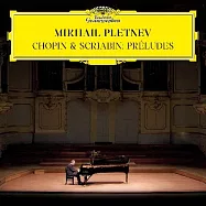 蕭邦、史克里亞賓: 24首前奏曲 / 普雷特涅夫 / 鋼琴(Chopin 、 Scriabin: Preludes / Mikhail Pletnev)