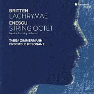 安奈斯可: 弦樂八重奏 / 布列頓: 眼淚 塔碧亞.齊瑪曼 中提琴 / 共鳴合奏團(Enescu: String Octet, Op. 7 | Britten: Lachrymae, Op. 48a / Tabea Zimmermann)