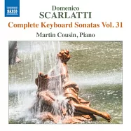 多明尼哥.史卡拉第: 鍵盤奏鳴曲全集,第31集 / 馬丁.考辛(Domenico Scarlatti: Complete Keyboard Sonatas, Vol. 31 / Martin Cousin)