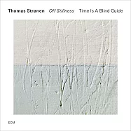 湯瑪士.斯勒能/導盲時刻：破靜而出(Thomas Strønen, Time Is A Blind Guide: Off Stillness)