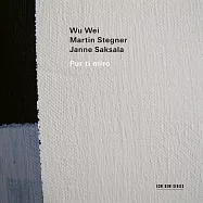 吳巍/馬丁.施特格納/揚內.薩克薩拉：此心可鑑(Wu Wei, Martin Stegner, Janne Saksala: Pur ti miro)