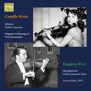 一曲入魂:卡蜜拉&middot;薇克絲西貝流士小提琴協奏曲(首版黑膠轉錄) & 黎奇演奏蕭士塔高維奇第一號小提琴協奏曲(世界首度曝光錄音)(Camilla Wicks: Sibelius Violin Concerto / Ruggiero Ricci Shostakovich: Violin Concerto No.1)