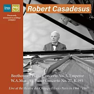 鋼琴大師卡薩德修斯演奏貝多芬與莫札特最後鋼琴協奏曲 (世界首度曝光錄音)(Robert Casadesus: Live in Paris 1966, 1967 / Beethoven Piano Concerto No.5 & Mozart Piano Concerto No.27)