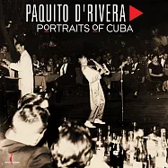 帕奎多.德瑞維拉：古巴肖像 (LP)(Paquito D&rsquo;Rivera: Portraits of Cuba (LP))
