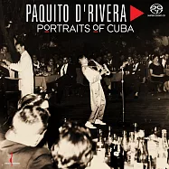 帕奎多.德瑞維拉：古巴肖像 (SACD)(Paquito D’Rivera: Portraits of Cuba (SACD))