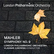 馬勒: 第九號交響曲 / 尤洛夫斯基 指揮 / 倫敦愛樂管弦樂團(Mahler: Symphony No.9 / Vladimir Jurowski, LPO)