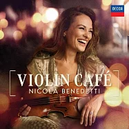 《小提琴咖啡館》 / 妮可拉.班乃德提，小提琴(Violin Café / Nicola Benedetti)