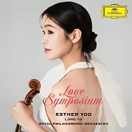 愛的饗宴 / 柳愛莎，小提琴 / 余隆，指揮皇家愛樂(Love Symposium / Esther Yoo / Long Yu / Royal Philharmonic Orchestra)
