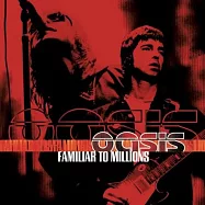 綠洲合唱團 / 2000年直擊倫敦現場演唱特輯 (2CD)(Oasis / Familiar To Millions (25th Anniversary) (2CD))