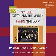 克羅爾弦樂四重奏 / 舒伯特死與少女,海頓雲雀弦樂四重奏 (首版黑膠轉錄版)(Kroll String Quartet / Schubert: Death and the Maiden & Haydn: The Lark)