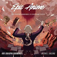 史詩動漫 / 麥可・英格蘭 / NDR廣播愛樂樂團(Epic Anime / Michael England / NDR Radiophilharmonie)