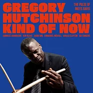 格雷戈里哈欽森 / 此時此刻 &ndash; 邁爾士戴維斯的律動 (CD)(Gregory Hutchinson / Kind Of Now - The Pulse Of Miles Davis?)