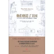 他們制造了美國︰從蒸汽機到搜索引擎--美國兩個世紀以來最著名的53位創新者