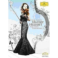 莫札特: 小提琴協奏曲全集(2DVD) / 安˙蘇菲˙慕特(Mozart: The Violin Concertos(2DVD) / Anne-Sophie Mutter)